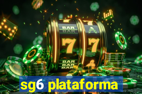 sg6 plataforma